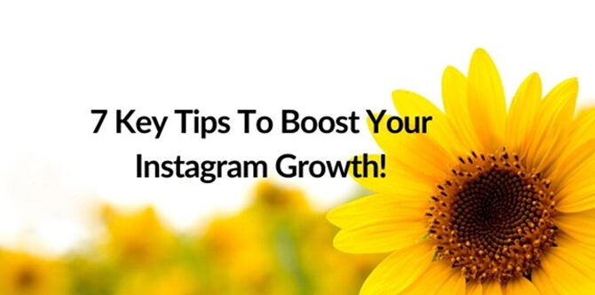 7 Key Tips To Boost Your Instagram Growth!